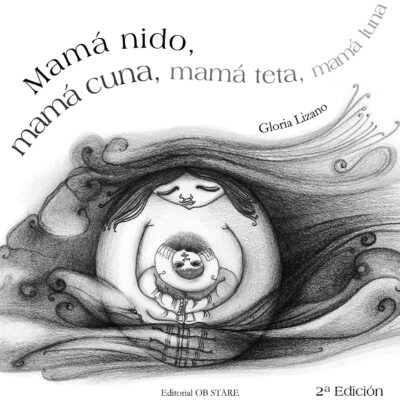Mamá nido, mamá cuna, mamá teta, mamá luna
