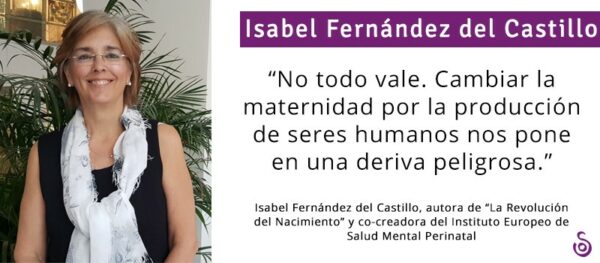 ISABEL FERNÁNDEZ DEL CASTILLO: “CAMBIAR LA MATERNIDAD POR LA PRODUCCIÓN DE SERES HUMANOS NOS PONE EN UNA DERIVA PELIGROSA E INJUSTA”